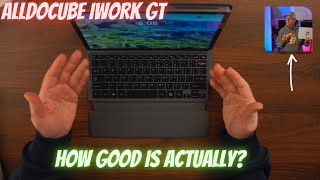 Alldocube iWork GT - Should You Get One?