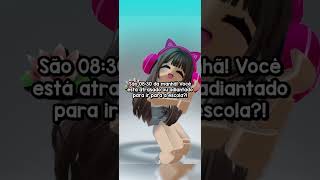 Me:Atrasada e vc??//#2024 #vem12k #roblox #nflopapfvr #theme #viraliza