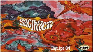 E͟q͟u͟i͟p͟e͟ ͟8͟4͟ ͟-͟ ͟S͟a͟c͟r͟i͟f͟i͟c͟i͟o͟  1974 Full Album HQ