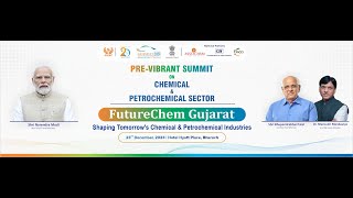 Live - PreVGSummit, FutureChem Gujarat. Shaping Tomorrow’s Chemicals & Petrochemicals Industry.