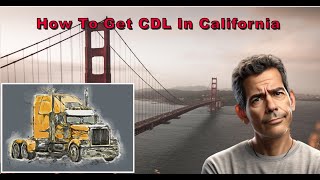 How to Get Your CDL in California  Step-by-Step