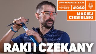 Raki i czekany do turystyki górskiej. Maciej Ciesielski. Podcast Górski 8a.pl #060