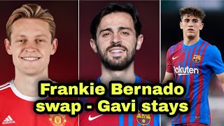 Frankie to Manu soon | Bernado to Barca | Gavi Stays