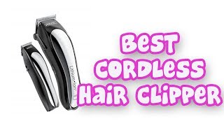 BEST CORDLESS HAIR CLIPPERS 2019