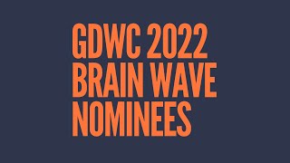 GDWC 2022 BRAIN WAVE NOMINEES