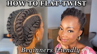 BEGINNER FRIENDLY: HOW TO FLATTWIST YOUR NATURAL HAIR