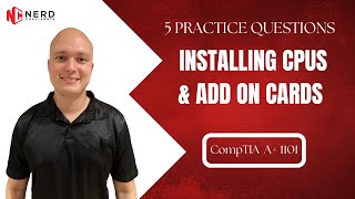 CompTIA A+ - 220-1101 - Domain 3.4 - Practice Questions - Installing CPUs and Add On Cards