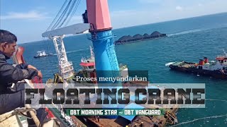 PROSES MENYANDARKAN FLOATING CRANE - TABONEO ANCHORAGE AREA BANJARMASIN