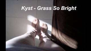 //Kyst-Grass so bright (Subtitulado en español)