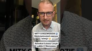 MITY NA TEMAT ROZWODU 1. Mężczyzna jest zawsze winny! #adwokat #Lublin #Warszawa #rozwód