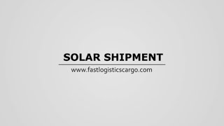 Solar Shipment | China to India | Fast Logistics