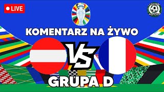 AUSTRIA vs FRANCJA - EURO2024 komentarz na żywo