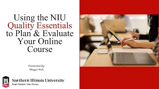 Using the NIU Quality Essentials to Plan and Evaluate Your Online Course recording