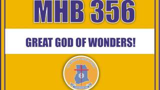 MHB 356   GREAT GOD OF WONDERS!