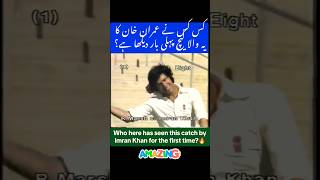 Great Catch by Imran Khan