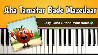 Aha Tamatar Bade Mazedar Easy Piano Tutorial With Notes