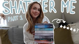 i finally read the SHATTER ME series and... | part 1