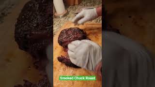 Smoked Chuck Roast Off the charts good