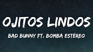 Bad Bunny - Ojitos Lindos ft. Bomba Estéreo (Lyrics)