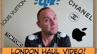 London Haul Reveal -  Apple, Tom Ford, Louis Vuitton, CHANEL