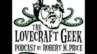 Robert M  Price reads H  P  Lovecraft's The Dunwich Horror Part 7 of 9