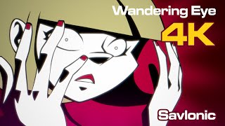 Savlonic : Wandering Eye : 4K