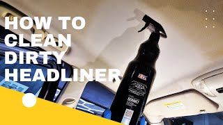 How to clean headliner in a car