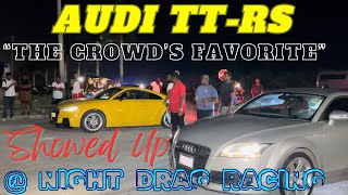 Audi TT-RS “The Crowd’s Favorite” Showed Up @ Night Drag Racing