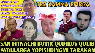 FITNACHILAR AYOLLARDI YOMON GAPIRDI BOTIR QODIROV DUSHMANLARI