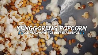 RELAKSASI SUARA MENGGORENG POPCORN