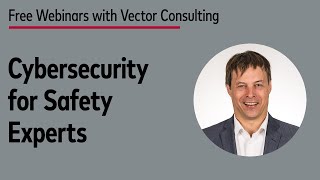 Cybersecurity for Safety Experts with ISO 26262 and ISO/SAE 21434