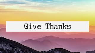 GIVE THANKS | Praise & Worship Song lyric video