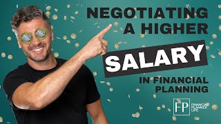 Negotiating A Higher Salary in Financial Planning