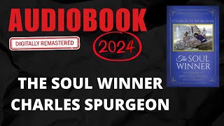 The Soul Winner/Charles Spurgeon/ CHRISTIAN AUDIOBOOK 2024