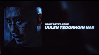 Rokit Bay - Uulen Tsoorhoin Nar ft. Хонх [ LYRICS ]