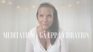 Meditation - gå upp i vibration