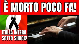 È MORTO POCHI MINUTI FA IL NOTO MUSICISTA ITALIANO! - ITALIA SOTTO SHOCK...