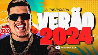 A TARRAXADA - REP NOVO VERÃO 2024 (MUSICAS NOVAS) CD NOVO ATUALIZADO MEDIOS GRAVES PRA PAREDÃO 2024