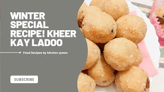 Healthy, Tasty and Unique Kheer Kay Ladoo | winter Special