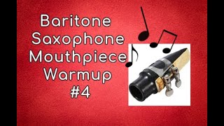 Baritone Saxophone Mouthpiece Warmup #4