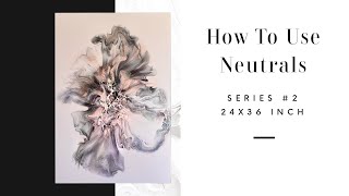 #330 How To Use Neutrals, Series 2! 24x36 inch! I LOVE These Colours! 🥰