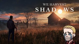 We Harvest Shadows Demo