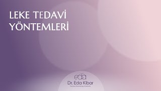 Leke Tedavi Yöntemleri