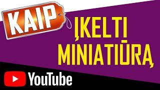 Video miniatiūros pridėjimas arba keitimas | Kaip Youtube uždėti Thumbnail