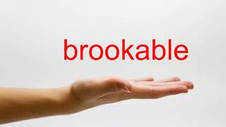 How to Pronounce brookable - American English