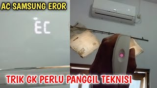 TRIK MENGATASI AC SAMSUNG EROR EC