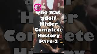 Who was Adolf Hitler Part 2 | #Hitler #AdolfHitler | #whyhitlerhatesnazi