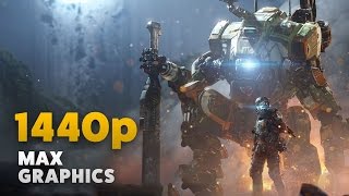 Titanfall 2 at 1440p and Max Settings - i7 4790k and GTX 980ti