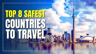 Top 8 Safest Countries to Travel - Travel Video