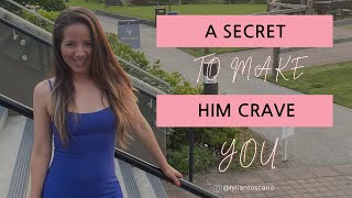 A Secret To Make Him Crave You